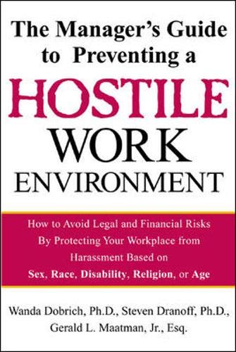 Stock image for The Manager's Guide to Preventing a Hostile Work Environment : How to Avoid Legal Threats by Protecting Your Workplace from Harassment Based on Sex, Race, Age, Disability, or Sexual Orientation for sale by Better World Books