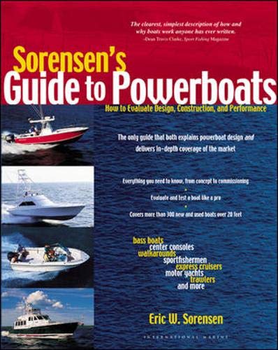 Stock image for Sorensen's Guide to Powerboats: How to Evaluate Design, Construction, and Performance for sale by Wonder Book