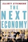 Imagen de archivo de The Next Economy: Will You Know Where Your Customers Are? Ettenberg, Elliot a la venta por Aragon Books Canada