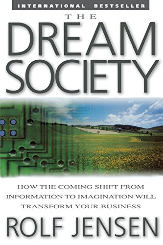 Beispielbild fr The Dream Society: How the Coming Shift from Information to Imagination Will Transform Your Business zum Verkauf von Better World Books