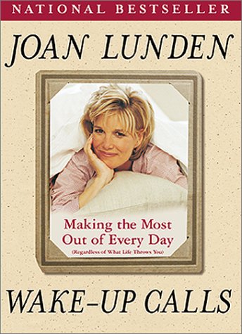 Beispielbild fr Wake-Up Calls: Making The Most Out Of Every Day (Regardless Of What Life Throws You) zum Verkauf von Wonder Book