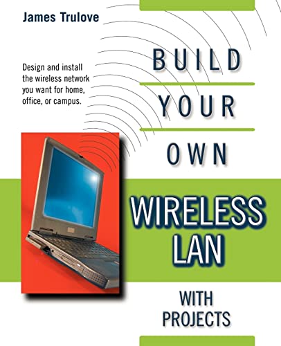 Stock image for Build Your Own Wireless LAN with Projects for sale by ThriftBooks-Atlanta