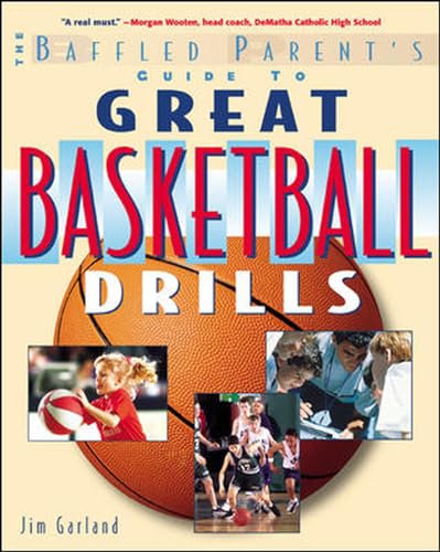 Stock image for Great Basketball Drills: A Baffled Parent's Guide for sale by Once Upon A Time Books