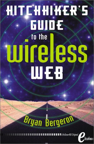 Hitchhiker's Guide to the Wireless Web eBook (9780071381437) by [???]