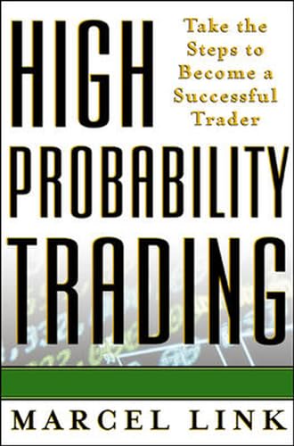 High-Probability Trading: Take the Steps to Become a Successful Trader