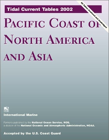 Tidal Current Tables 2002: Pacific Coast of North America and Asia (9780071381697) by NOAA