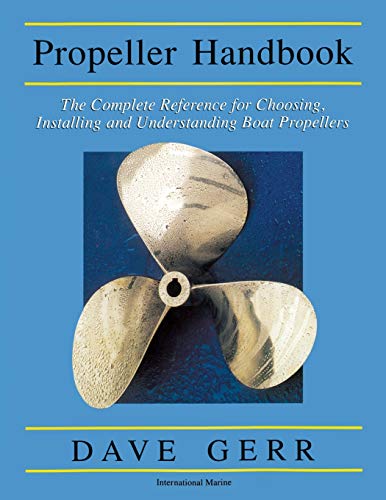 Imagen de archivo de The Propeller Handbook: The Complete Reference for Choosing, Installing, and Understanding Boat Propellers (INTERNATIONAL MARINE-RMP) a la venta por WorldofBooks