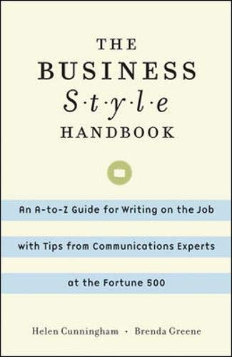 Beispielbild fr The Business Style Handbook: An A-to-Z Guide for Writing on the Job with Tips from Communications Experts at the Fortune 500 zum Verkauf von Wonder Book
