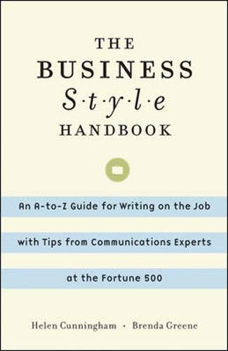 Stock image for The Business Style Handbook: An A-to-Z Guide for Writing on the Job with Tips from Communications Experts at the Fortune 500 for sale by SecondSale