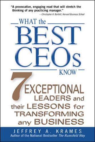 Beispielbild fr What the Best CEOs Know : 7 Exceptional Leaders and Their Lessons for Transforming any Business zum Verkauf von Wonder Book