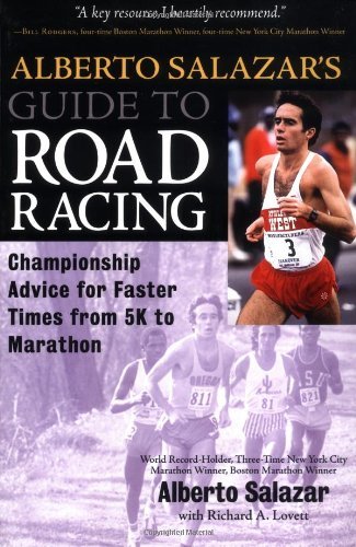 Imagen de archivo de Alberto Salazar's Guide to Road Racing : Championship Advice for Faster Times from 5K to Marathons a la venta por HPB Inc.