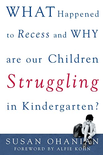 Beispielbild fr What Happened to Recess and Why Are Our Children Struggling in Kindergarten? zum Verkauf von Better World Books