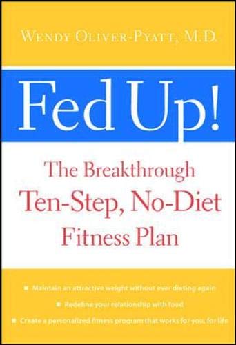 Beispielbild fr Fed Up!: The Breakthrough Ten-Step, No-Diet Fitness Plan zum Verkauf von ThriftBooks-Atlanta
