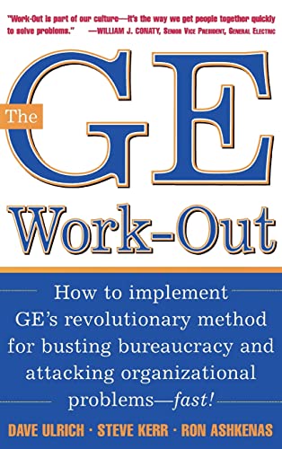 Imagen de archivo de The GE Work-Out : How to Implement GE's Revolutionary Method for Busting Bureaucracy & Attacking Organizational Proble a la venta por Better World Books: West