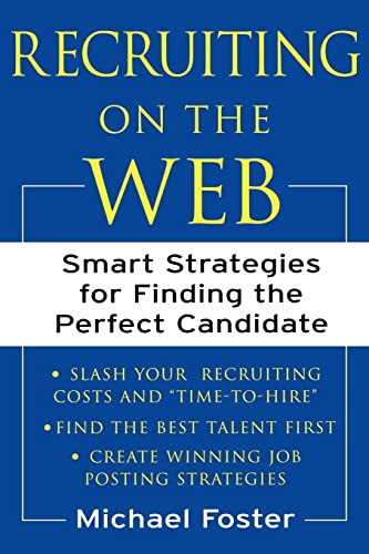 Stock image for Recruiting on the Web : Smart Strategies for Finding the Perfect Candidate for sale by Better World Books