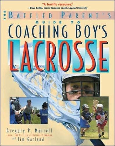 9780071385121: The Baffled Parent's Guide to Coaching Boys' Lacrosse