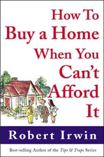 Beispielbild fr How to Buy a Home When You Can't Afford It zum Verkauf von Wonder Book