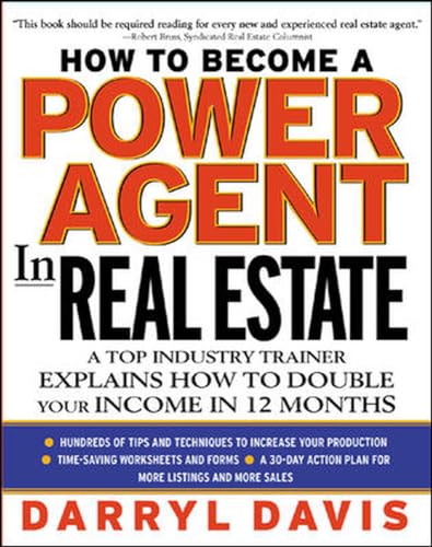 Beispielbild fr How To Become a Power Agent in Real Estate : A Top Industry Trainer Explains How to Double Your Income in 12 Months zum Verkauf von Wonder Book