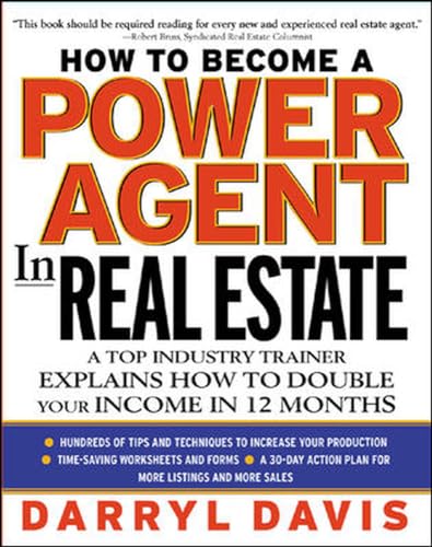 Imagen de archivo de How To Become a Power Agent in Real Estate : A Top Industry Trainer Explains How to Double Your Income in 12 Months a la venta por Orion Tech