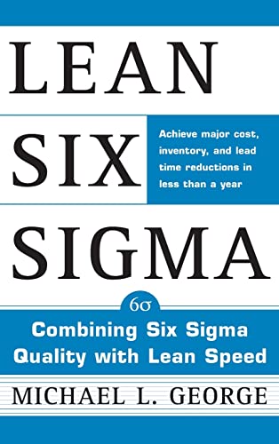 Lean Six Sigma: Combining Six Sigma Quality with Lean Production Speed (9780071385213) by Michael L. George