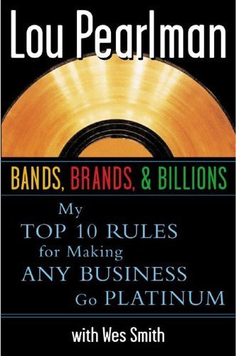 Imagen de archivo de Bands, Brands and Billions : My Top Ten Rules for Sucess in Any Business a la venta por Better World Books