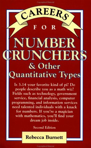 Careers for Number Crunchers & Other Quantitative Types, Second Edition (9780071387248) by Burnett, Rebecca