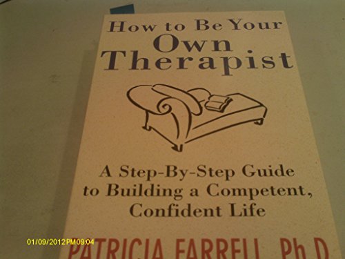 9780071387330: How to Be Your Own Therapist : A Step-by-Step Guide to Taking Back Your Life