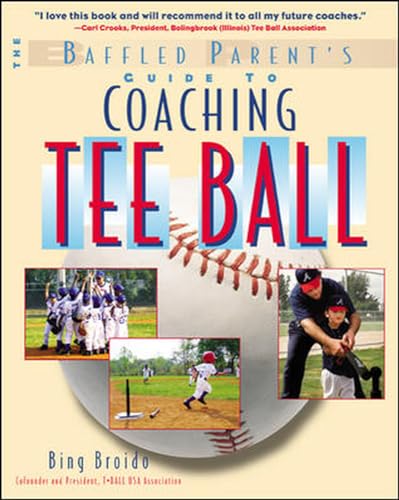 9780071387385: The Baffled Parent's Guide to Coaching Tee Ball (Baffled Parent's Guides)
