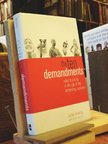 Imagen de archivo de The Ten Demandments: Rules to Live by in the Age of the Demanding Customer a la venta por Once Upon A Time Books