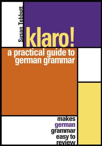 Beispielbild fr Klaro!: A Practical Guide to German Grammar zum Verkauf von SecondSale