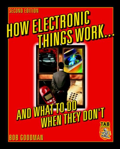 Beispielbild fr How Electronic Things Work. and What to Do When They Don't zum Verkauf von Better World Books: West