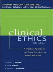 CLINICAL ETHICS: A Practical Approach to Ethical Decisions in Clinical Medicine (9780071387637) by Jonsen, Albert R.; Siegler, Mark; Winslade, William J.