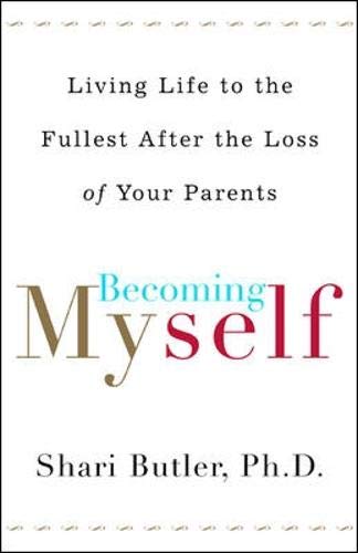 Becoming Myself: Living Life to the Fullest After Losing Your Parents