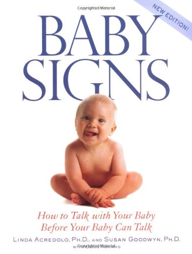 Imagen de archivo de Baby Signs: How to Talk with Your Baby Before Your Baby Can Talk, New Edition a la venta por SecondSale