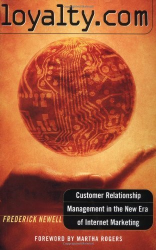 Imagen de archivo de loyalty.com : Customer Relationship Management in the New Era of Internet Marketing a la venta por Wonder Book