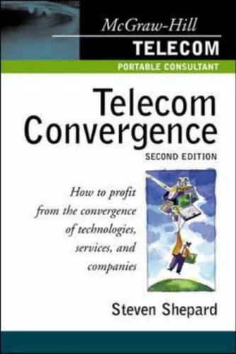 9780071387859: Telecom Convergence, 2/E: How to Profit from the Convergence of Technologies, Services, and Companies (Crash Course)
