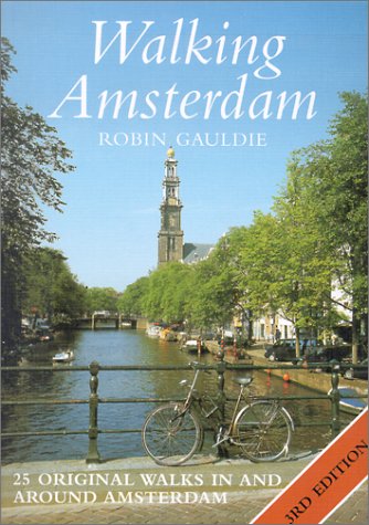 Stock image for Walking Amsterdam, Third Edition: 25 Original Walks in and Around Amsterdam for sale by Wonder Book