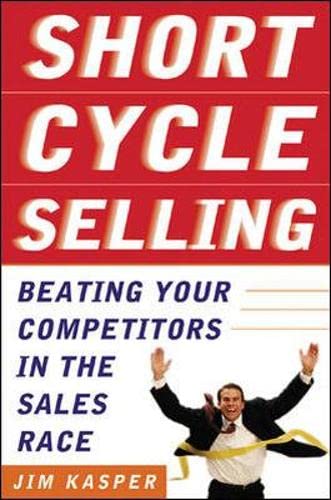 Beispielbild fr Short Cycle Selling: Beating Your Competitors in the Sales Race zum Verkauf von Better World Books