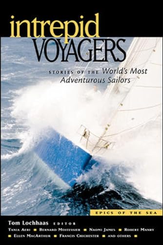 Stock image for Intrepid Voyagers : Stories of the World's Most Adventurous Sailors for sale by Better World Books: West