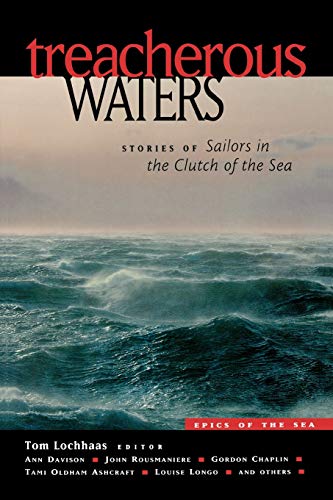 Beispielbild fr Treacherous Waters : Stories of Sailors in the Clutch of the Sea zum Verkauf von Wonder Book
