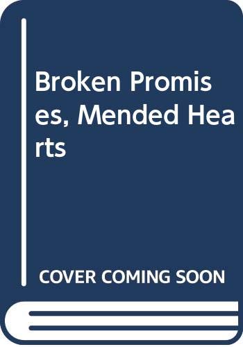 9780071389877: Broken Promises, Mended Hearts