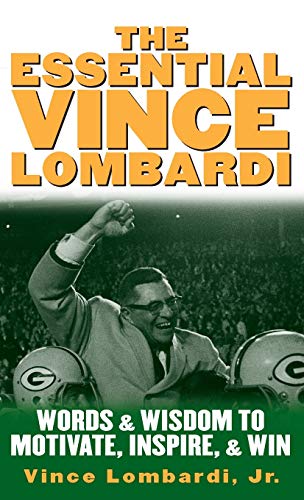 Beispielbild fr The Essential Vince Lombardi : Words & Wisdom to Motivate, Inspire, and Win zum Verkauf von SecondSale