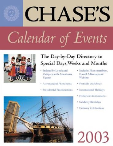 9780071390989: Chase's Calendar of Events 2003: The Day-To-Day Directory to Special Days Weeks and Months