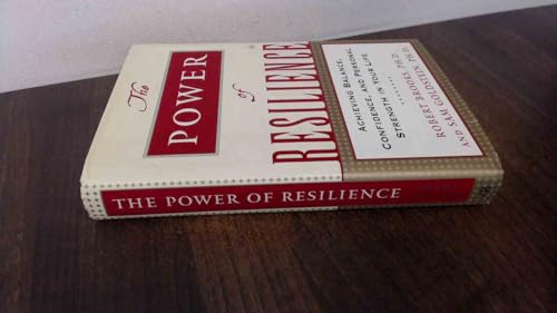 Beispielbild fr The Power of Resilience: Achieving Balance, Confidence, and Personal Strength in Your Life zum Verkauf von Goodwill Books