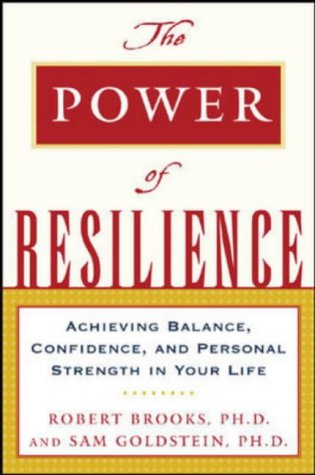 Stock image for The Power of Resilience: Achieving Balance, Confidence, and Personal Strength in Your Life for sale by SecondSale