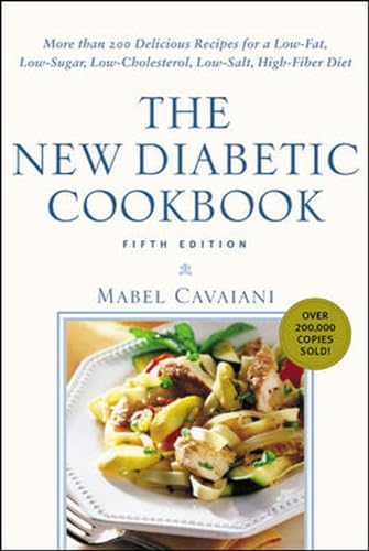 Stock image for The New Diabetic Cookbook, Fifth Edition : More Than 200 Delicious Recipes for a Low-Fat, Low-Sugar, Low-Cholesterol, Low-Salt, High-Fiber Diet for sale by Better World Books