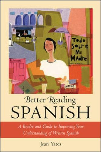 Beispielbild fr Better Reading Spanish : A Reader and Guide to Improving Your Understanding of Written Spanish zum Verkauf von Better World Books