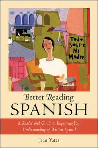 Stock image for Better Reading Spanish : A Reader and Guide to Improving Your Understanding of Written Spanish for sale by SecondSale