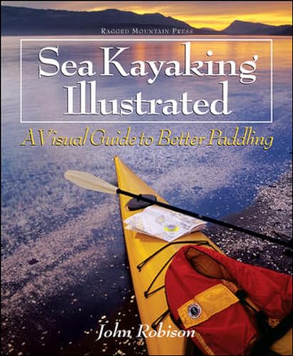 Beispielbild fr Sea Kayaking Illustrated : A Visual Guide to Better Paddling zum Verkauf von Wonder Book