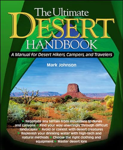 Stock image for The Ultimate Desert Handbook : A Manual for Desert Hikers, Campers and Travelers for sale by KuleliBooks